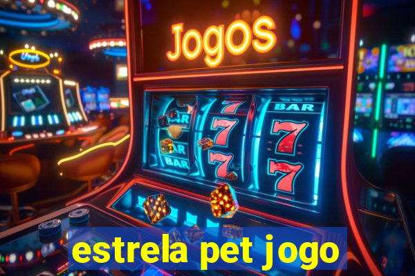 estrela pet jogo